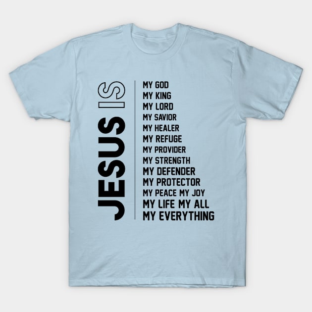 Jesus My Everything T-Shirt by Sims Gifts & More